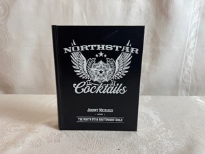 lot 236 image: North Star Cocktails by Johnny Michaels and the North Star Bartenders Guild - Autographed Hard Cover Book