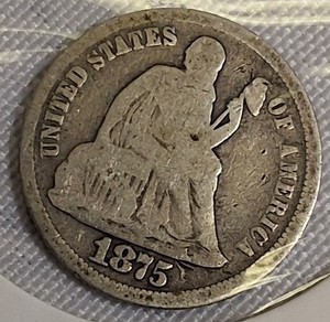 lot 32 image: 1875 Seated Liberty Dime, Type 4 features a resumed legend on the obverse.