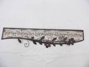 lot 129 image: Metal Wall Decor Learn from Yesterday. Live for Today. Hope for Tomorrow 18x3