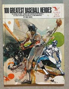 lot 569C image: LL - 100 Greatest Baseball Heroes Illustrated True Book by Mac Davis