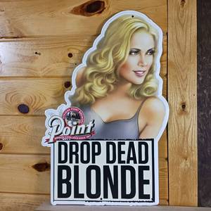lot 137 image: Metal Sign Drop Dead Blonde by Point Brewery