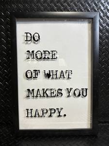 lot 57 image: Framed Wall Art - Do More Of What Makes You Happy