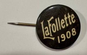 lot 16LB image: Antique La Follette 1908 Campaign Pin  Button