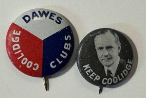lot 23LB image: Antique Dawes Coolidge Clubs Campaign Pin-Back & Antique Keep Coolidge Portrait Political Pin-Back  Button