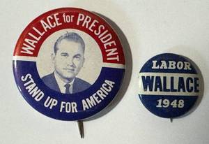 lot 33LB image: Vintage Wallace for President Stand up For American Political Pin Back Button & Vintage Wallace Labor 1948 Pin Back