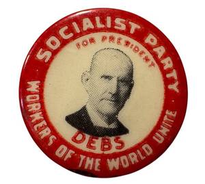 lot 34LB image: Vintage Eugene V. Debs Socialist Party Campaign Button - Workers of the World Unite
