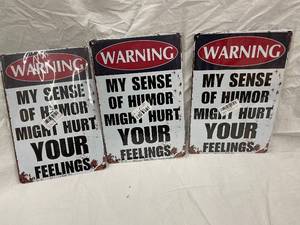 lot 34 image: Warning Sign Set - My Sense of Humor Might Hurt Your Feelings (Lot of 3)