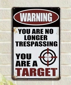lot 341P image: Warning You Are No Longer Trespassing You Are A Target 8 x 12 Metal Sign - Brand New