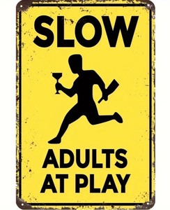 lot 187P image: Slow Adults at Play 8 x 12 Metal Sign - Brand New