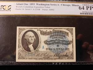 lot 102 image: Admit One 1893 Washington Series A � Chicago, IL � Worlds Columbian Exposition Ticket � 64 PPQ � Choice Uncirculated � PCGS Banknote