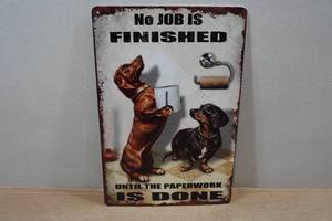lot 110 image: Novelty Metal Sign - No Job Is Finished
