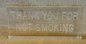 lot 305D image: Lucite Acrylic Sign - Thank You For Not Smoking