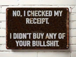 lot 80R image: Buy Your Bullshit Receipt 8 x 12 Metal Sign - Brand New