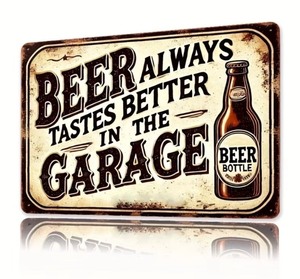 lot 92R image: Beer Always Tastes Better in the Garage 8 x 12 Metal Sign - Brand New