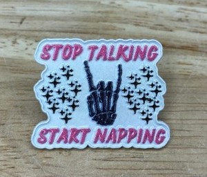 lot 45L image: Stop Talking Start Napping Enamel Pin - Brand New