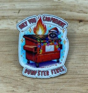 lot 78L image: Only You Can Prevent Dumpster Fires Enamel Pin - Brand New
