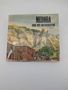 Medora Boom, Bust, and Resurrection - Rolf Sletten (ISBN 978-0-615-63282-7)