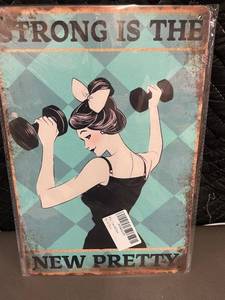 lot 194 image: box c - Strong Is The New Pretty - 8x12 Inch Metal Sign