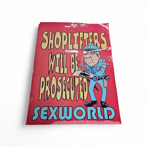 Vintage Sexworld Shoplifters Will Be Prosecuted Sign