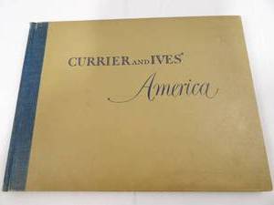 Currier and Ives America - 1952 Crown Publishers Large Folio Art Book