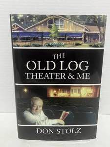 lot 13 image: Signed 2009 The Old Log Theater & Me by Done Stolz. Hardcover w Dust Jacket