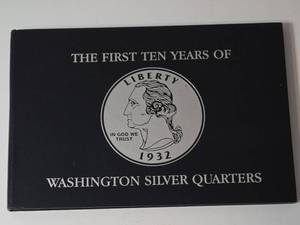 The First Ten Years of Liberty Washington Silver Quarters - Book is Empty