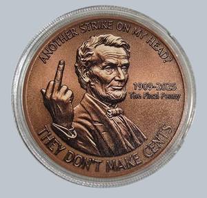 LAST YEAR PENNY NOVELTY ROUND  LINCOLN HUMOR COIN  19092025 DESIGN
