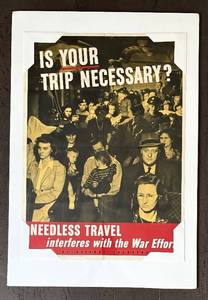 LR - Poster Is Your Trip Necessary Needless Travel Interferes with the War Effort
