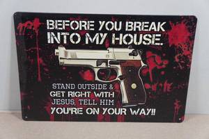 Novelty Metal Sign - Before You Break Into My House
