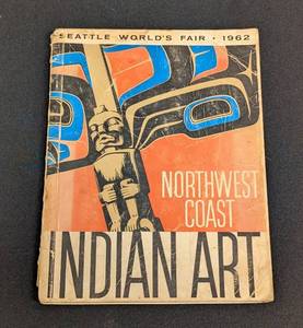 Vintage Northwest Coast Indian Art - Seattle Worlds Fair 1962 Exhibit Catalog (Erna Gunther)