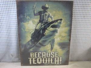 (FS) Because Tequila Tin Sign 16 ...