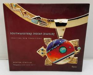 Southwestern Indian Jewelry Crafting New Traditions Hardcover Book 9 34 x 10 34