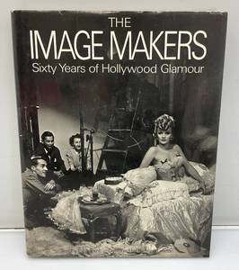 The Image Makers Sixty Years of Hollywood Glamour Hardcover Book  10 x 12 14
