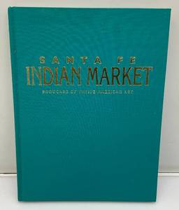 Santa Fe Indian Market  Showcase Of Native American Art Hardcover book 9 14 x 12 14