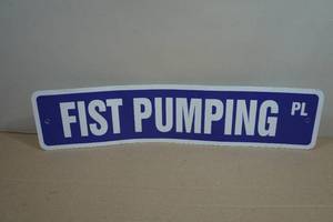 Novelty Plastic Street Sign - Fist Pumping Place