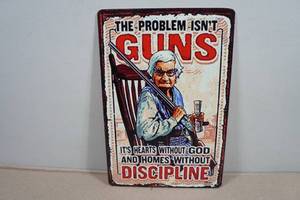Vintage Style Metal Sign - The Problem Isnt Guns