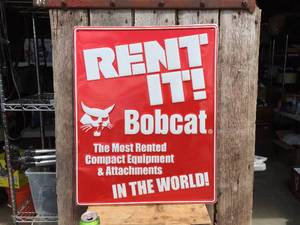BOBCAT Rent It 24 x 30 Embossed Aluminum Sign