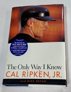 Cal Ripken Jr. The Only Way I Know Hardcover Baseball Book