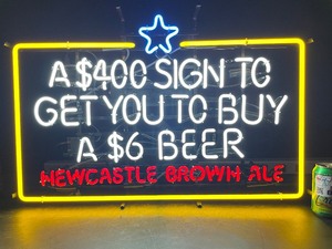 Newcastle Brown Ale neon sign A$400 sign to sell a $6 Beer, NOS