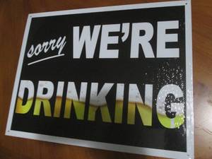 New Drinking metal sign, measures 12 x 16