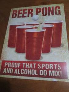 New Beer Pong metal sign, measures 12 x 16