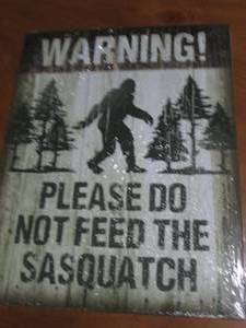 New Sasquatch  metal sign, measures 12 x 16