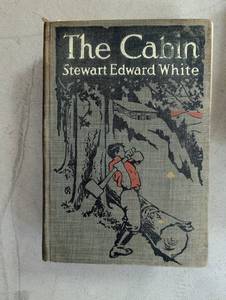 Antique the Cabin Stewart Edward White 1911 Hardcover