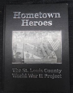 HOMETOWN HEROS ST. LOUIS COUNTY WORLD WAR 2 PROJECT BOOK