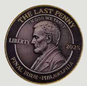 The Last Penny 2025 Commemorative Token  Lincoln Tribute Collectible