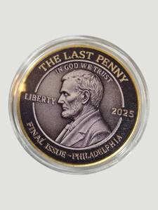 2025 The Last Penny Final Cent Tribute Commemorative Token Round in Capsule