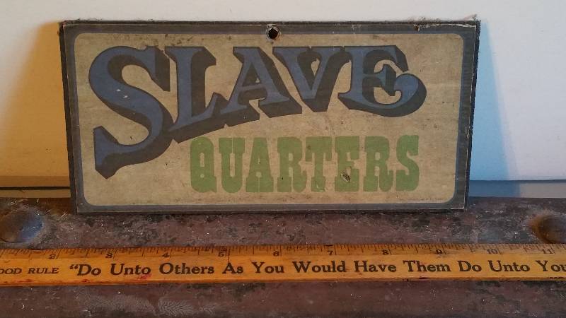 lot 148 image: Slave Quarters Pressed Wood Sign